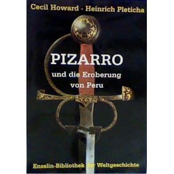 Pizarro und die Eroberung von Peru. Von Cecil Howard (1970).