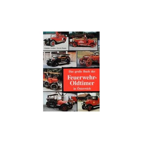 Das große Buch der Feuerwehr-Oldtimer in Österreich. Von Günther Graber (1990).