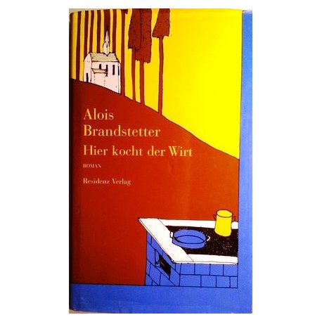 Hier kocht der Wirt. Von Alois Brandstetter (1995).