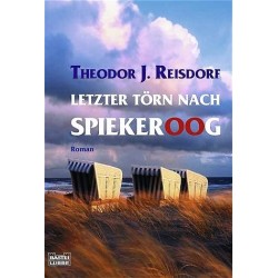 Letzter Törn nach Spiekeroog. Von Theodor J. Reisdorf (2007).