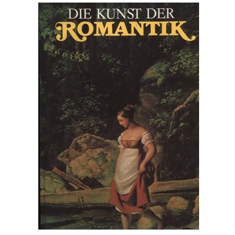 Die Kunst der Romantik. Von Kristiane Müller (1987).