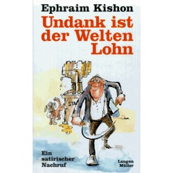 Undank ist der Welten Lohn. Von Ephraim Kishon (1990).