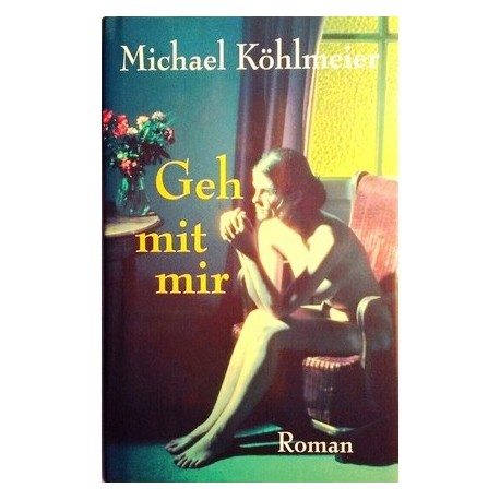 Geh mit mir. Von Michael Köhlmeier (2001).