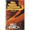 Ein Mann ist immer unterwegs. Von Willi Heinrich (1978).