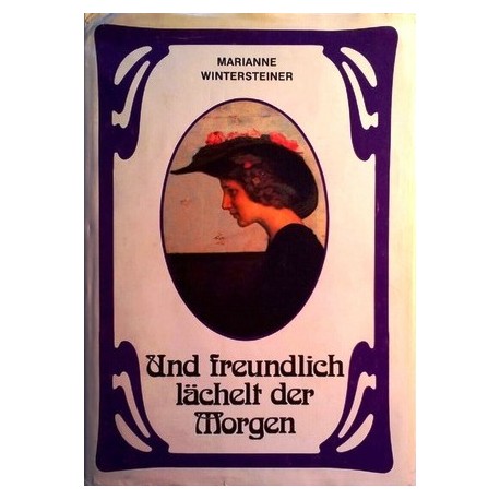 Und freundlich lächelt der Morgen. Von Marianne Wintersteiner (1979). Handsigniert!