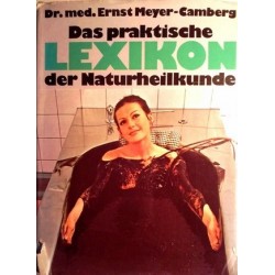 Das praktische Lexikon der Naturheilkunde. Von Ernst Meyer-Camberg (1977).