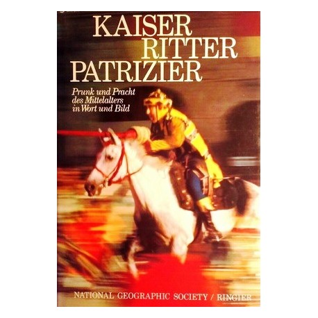 Kaiser, Ritter, Patrizier. Von: National Geographic Society (1975).