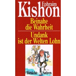 Beinahe die Wahrheit & Undank ist der Welten Lohn. Von Ephraim Kishon (1990).