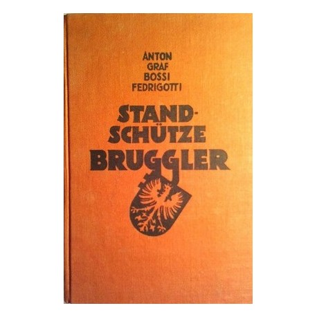 Standschütze Bruggler. Von Anton Graf Bossi Fedrigotti (1934).