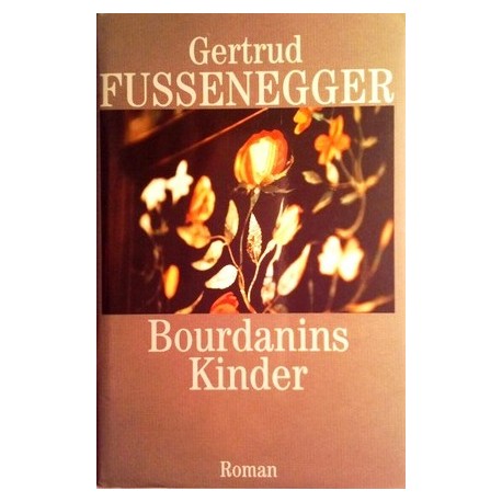 Bourdanins Kinder. Von Gertrud Fussenegger (2002).