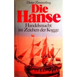 Die Hanse. Handelsmacht im Zeichen der Kogge. Von Dieter Zimmerling (1976).