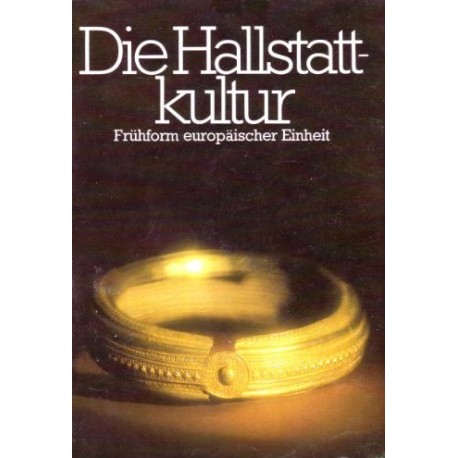 Die Hallstatt-Kultur. Von Dietmar Straub (1980).