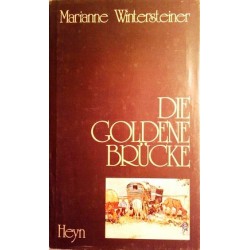 Die goldene Brücke. Von Marianne Wintersteiner (1984). Handsigniert!