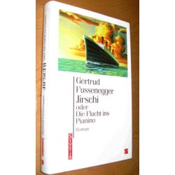 Jirschi oder Die Flucht ins Pianino. Von Gertrud Fussenegger (1995).