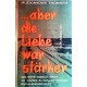 Aber die Liebe war stärker. Von Alexander Thomsen (1962).