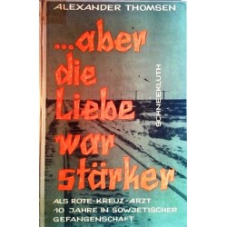 Aber die Liebe war stärker. Von Alexander Thomsen (1962).