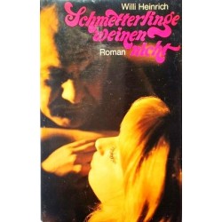 Schmetterlinge weinen nicht. Von Willi Heinrich (1969).