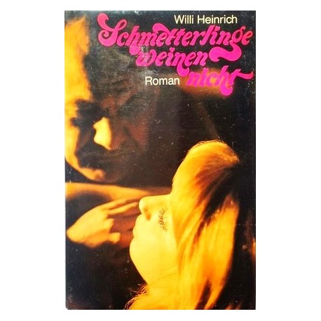 Schmetterlinge weinen nicht. Von Willi Heinrich (1969).