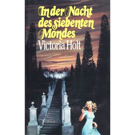 In der Nacht des siebenten Mondes. Von Victoria Holt (1974).