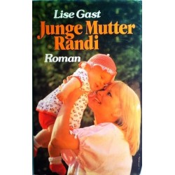 Junge Mutter Randi. Von Lise Gast (1973).