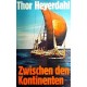 Zwischen den Kontinenten. Von Thor Heyerdahl (1975).