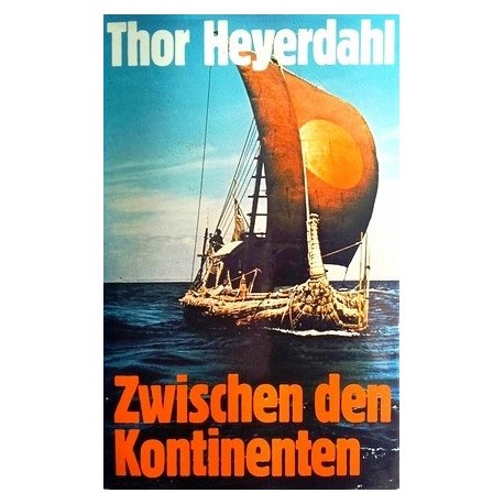 Zwischen den Kontinenten. Von Thor Heyerdahl (1975).