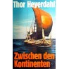 Zwischen den Kontinenten. Von Thor Heyerdahl (1975).
