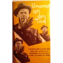 Umsonst ist der Tod. 3 Kriminalromane in einem Band (1961).