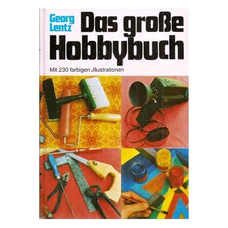 Das große Hobbybuch. Von Georg Lentz (1965).