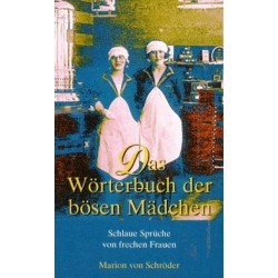 Das Wörterbuch der bösen Mädchen. Von Marion von Schröder (1997).