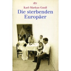 Die sterbenden Europäer. Von Karl-Markus Gauß (2002).