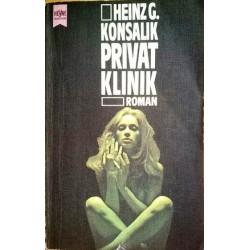 Privatklinik. Von Heinz G. Konsalik (1977).