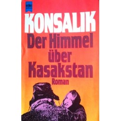 Der Himmel über Kasakstan. Von Heinz G. Konsalik (1980).