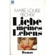 Liebe meines Lebens. Von Marie Louise Fischer (1982).