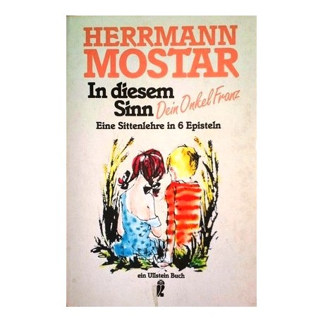 In diesem Sinn. Dein Onkel Franz. Von Hermann Mostar (1991).