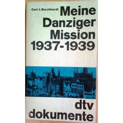Meine Danziger Mission 1937-1939. Von Carl J. Burckhardt (1962).