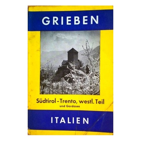 Grieben-Reiseführer Südtirol-Trento. Westlicher Teil und Gardasee (1958).