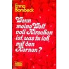Wenn meine Welt voll Kirschen ist, was tu ich mit den Kernen? Von Erna Bombeck (1984).