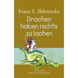 Drachen haben nichts zu lachen. Von Franz S. Sklenitzka (2008).