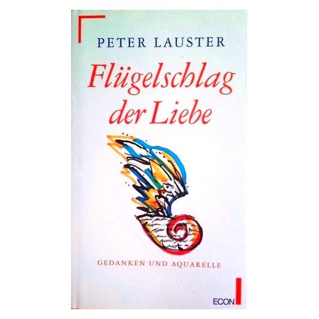 Flügelschlag der Liebe. Von Peter Lauster (1994).