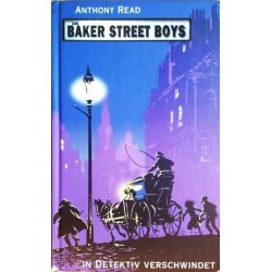 Die Bakerstreet Boys. Ein Detektiv verschwindet. Von Anthony Read (2007).