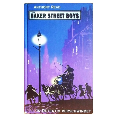 Die Bakerstreet Boys. Ein Detektiv verschwindet. Von Anthony Read (2007).