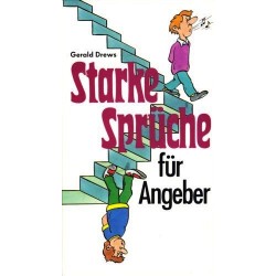 Starke Sprüche für Angeber. Von Gerald Drews (1991).