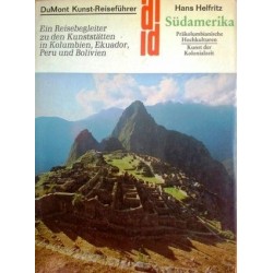 DuMont Kunstreiseführer Südamerika. Von Hans Helfritz (1982).