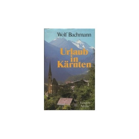 Urlaub in Kärnten. Von Wolf Bachmann (1983).