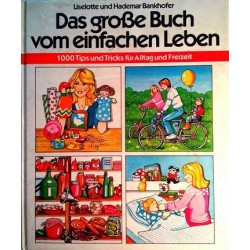 Das große Buch vom einfachen Leben. Von Hademar Bankofer (1982).