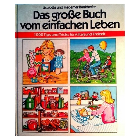 Das große Buch vom einfachen Leben. Von Hademar Bankofer (1982).