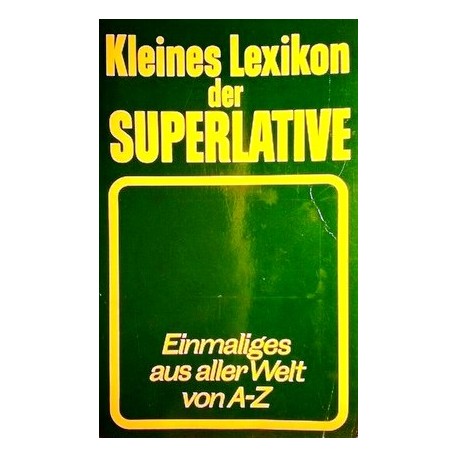 Kleines Lexikon der Superlative. Von Helga August (1989).