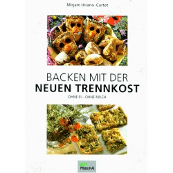 Backen mit der Neuen Trennkost. Von Mirjam Hirano-Curtet (1996).