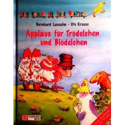 Applaus für Trödelchen und Blödelchen. Von Bernhard Lassahn (1999).